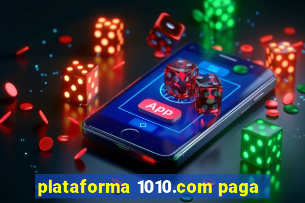 plataforma 1010.com paga